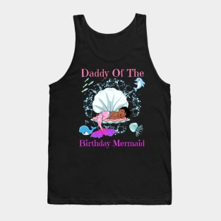 Daddy Of The Birthday Mermaid Black Dad Men Mermaids Part Tank Top